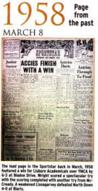 The lead page in the Sportstar back in March, 1958 featured a win for Lisburn Academicals over YMCA by 6-3 at Bladon Drive. Wright scored a spectacular try with the scoring completed with another try from McCready. A weakened Lisnagarvey defeated North Down 4-0 at Blaris.